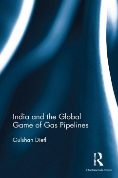 India and the Global Game of Gas Pipelines (eBook, PDF) - Dietl, Gulshan