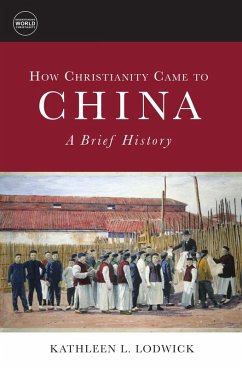 Cover How Christianity Came to China: A Brief History (eBook, ePUB)