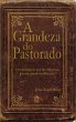 A grandeza do pastorado (eBook, ePUB) - Bild 1