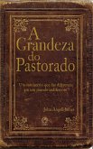 A grandeza do pastorado (eBook, ePUB) A grandeza do pastorado (eBook, ePUB)