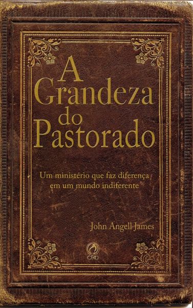 A grandeza do pastorado (eBook, ePUB)