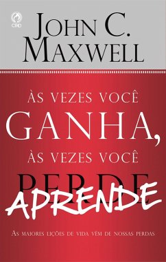 Às Vezes Você Ganha, às Vezes Você Aprende (eBook, ePUB) - C. Maxwell, John