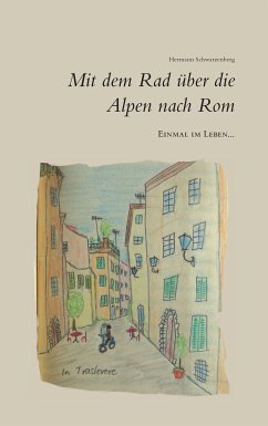 Einmal im Leben... mit dem Rad über die Alpen nach Rom (eBook, ePUB)
