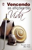 Vencendo as Aflições da Vida (eBook, ePUB) Vencendo as Aflições da Vida (eBook, ePUB)
