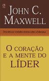 O Coração e a Mente do Líder (eBook, ePUB) O Coração e a Mente do Líder (eBook, ePUB)