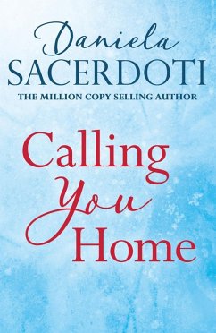 Calling You Home (A Glen Avich novella): The Million Copy Selling Author (eBook, ePUB) - Sacerdoti, Daniela
