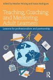 Teaching, Coaching and Mentoring Adult Learners (eBook, PDF)