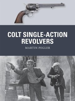 Colt Single-Action Revolvers (eBook, ePUB) - Pegler, Martin