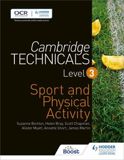Cambridge Technicals Level 3 Sport and Physical Activity (eBook, ePUB) - Bray, Helen; Chapman, Scott; Myatt, Alister; Short, Annette; Bointon, Suzanne; Martin, James