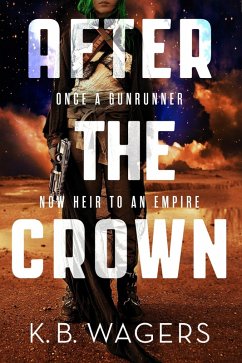 After the Crown (eBook, ePUB) - Wagers, K. B.