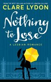 Nothing To Lose: A Lesbian Romance (eBook, PDF)