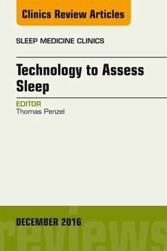 Technology to Assess Sleep, An Issue of Sleep Medicine Clinics (eBook, ePUB) - Penzel, Thomas