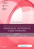 Certification and Core Review for Neonatal Intensive Care Nursing - E-Book (eBook, ePUB)
