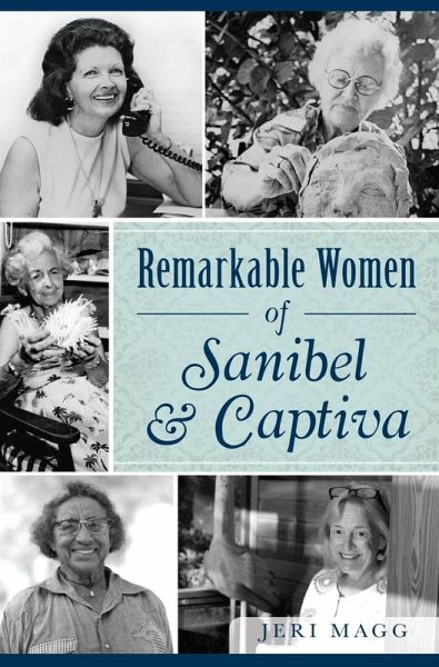 Remarkable Women of Sanibel & Captiva (eBook, ePUB) Remarkable Women of Sanibel & Captiva (eBook, ePUB)
