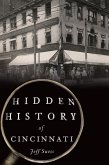 Hidden History of Cincinnati (eBook, ePUB)