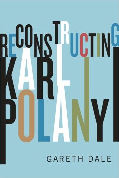 Reconstructing Karl Polanyi (eBook, ePUB) - Dale, Gareth