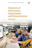 Elements of Information Organization and Dissemination (eBook, ePUB)