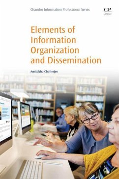 Elements of Information Organization and Dissemination (eBook, ePUB) - Chatterjee, Amitabha