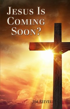 Jesus Is Coming Soon? (eBook, ePUB) - Reeves, Jim