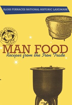 Man Food (eBook, ePUB) - Sloss Furnaces Historical Landmark, Sloss Furnaces Historical Landmark