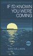 If I'd Known You Were Coming (eBook,... - Bild 1