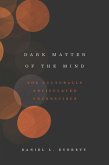 Dark Matter of the Mind (eBook, ePUB) Dark Matter of the Mind (eBook, ePUB)
