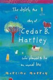 Slightly True Story of Cedar B. Hartley (eBook, ePUB)