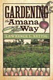 Gardening the Amana Way (eBook, ePUB)