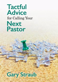 Tactful Advice for Calling Your Next Pastor (eBook, PDF) - Straub, Rev. Gary