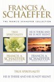 The Francis Schaeffer Collection: True Spirituality / He Is There and He Is Not Silent (eBook, ePUB)