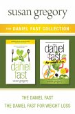 The Daniel Fast Collection: The Daniel Fast / The Daniel Fast for Weight Loss (eBook, ePUB)