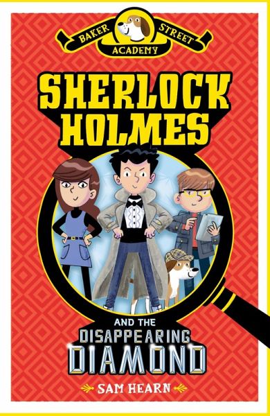 Baker Street Academy: Sherlock Holmes and the Disappearing Diamond (eBook, ePUB) Baker Street Academy: Sherlock Holmes and the Disappearing Diamond (eBook, ePUB)