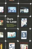Ours to Lose (eBook, ePUB) Ours to Lose (eBook, ePUB)