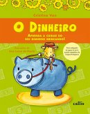 O Dinheiro - Aprenda a Cuidar do Seu Dinheiro Brincando (eBook, ePUB)