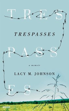 Trespasses (eBook, ePUB) - Lacy M Johnson, Johnson