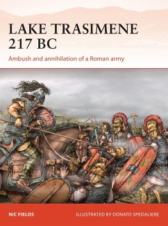 Lake Trasimene 217 BC (eBook, PDF) - Fields, Nic Lake Trasimene 217 BC (eBook, PDF) - Fields, Nic