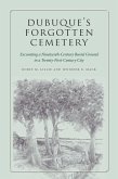 Dubuque's Forgotten Cemetery (eBook, ePUB)