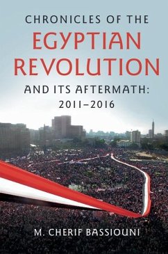 Chronicles of the Egyptian Revolution and its Aftermath: 2011-2016 (eBook, PDF) - Bassiouni, M. Cherif