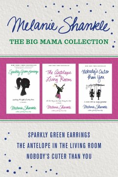 Cover The Big Mama Collection: Sparkly Green Earrings / The Antelope in the Living Room / Nobody's Cuter than You (eBook, ePUB)