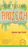 How to Leave Hialeah (eBook, PDF) How to Leave Hialeah (eBook, PDF)