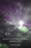What If...30 Days to Powerful New Perspective (eBook, ePUB)