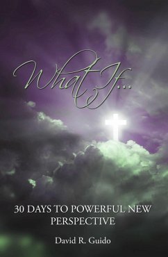 What If...30 Days to Powerful New Perspective (eBook, ePUB) - Guido, David R.