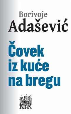 Čovek iz kuće na bregu (eBook, ePUB) - Adašević, Borivoje