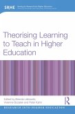 Theorising Learning to Teach in Higher Education (eBook, ePUB)