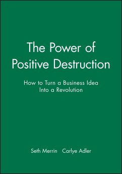 The Power of Positive Destruction (eBook, PDF) - Merrin, Seth; Adler, Carlye