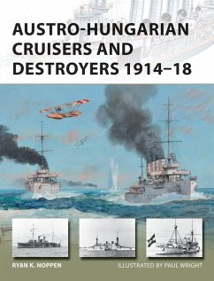 Austro-Hungarian Cruisers and Destroyers 1914-18 (eBook, PDF) - Noppen, Ryan K.