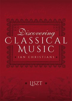 Discovering Classical Music: Liszt (eBook, ePUB) - Christians, Ian