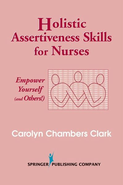 Holistic Assertiveness Skills for Nurses (eBook, PDF) Holistic Assertiveness Skills for Nurses (eBook, PDF)