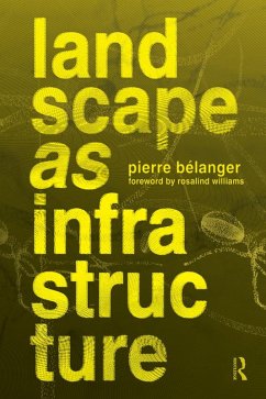 Landscape as Infrastructure (eBook, ePUB) - Belanger, Pierre