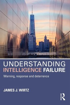 Understanding Intelligence Failure (eBook, ePUB) - Wirtz, James